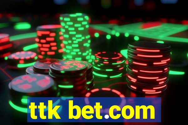 ttk bet.com